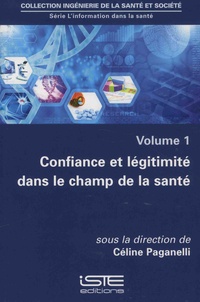 Céline Paganelli - L'information dans la santé - Volume 1, Confiance et légitimité dans le champ de la santé.