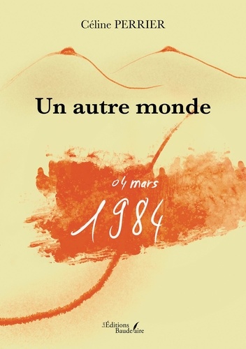 Un autre monde. 04 mars 1984