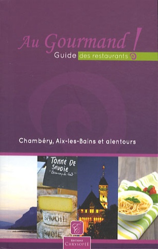 Céline Petit - Au Gourmand ! Guide des restaurants - Chambéry, Aix-les-Bains et alentours.