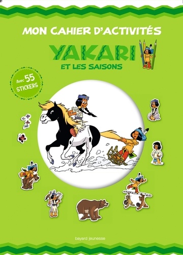 Céline Potard - Yakari et les saisons - Avec 55 stickers.