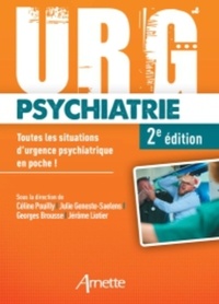 Céline Pouilly et Julie Geneste-Saelens - Urg' psychiatrie - Toutes les situations d'urgence en poche.