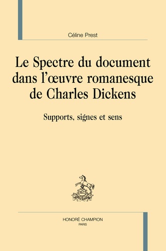 Le spectre du document dans l'oeuvre romanesque de Charles Dickens. Support, signes et sens