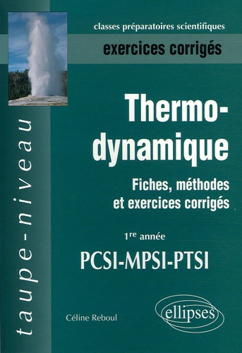 Céline Reboul - Thermodynamique PCSI-MPSI-PTSI Exercices corrigés - Fiches, méthodes et exercices corrigés.
