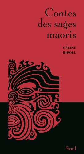 Céline Ripoll - Contes des sages maoris.