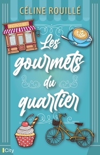 Céline Rouillé - Les gourmets du quartier.