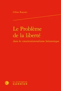 Le problème de la liberté dans le constitutionnalisme britannique