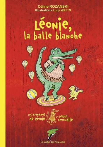 Les aventures de Léonie la petite crocodile  Léonie, la balle blanche