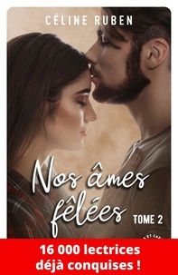 Céline Ruben - Nos Ames Fêlées Tome 2 : .
