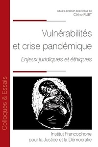Céline Ruet - Vulnérabilités et crise pandémique - Enjeux juridiques et éthiques.
