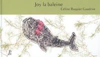 Céline Ruquier Gaudriot - Joy la baleine.