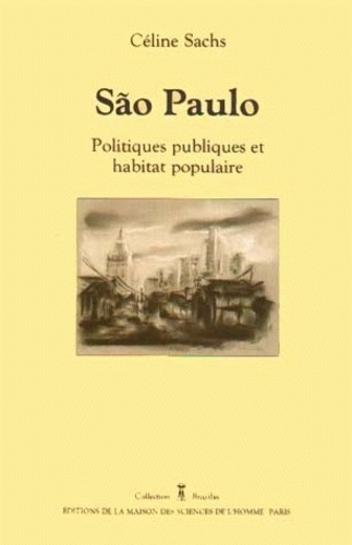 Céline Sachs - Sao Paulo - Politiques publiques et habitat populaire.