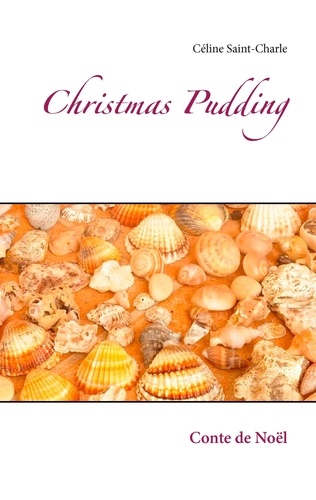 Christmas pudding. Conte de Noël
