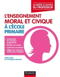 Céline Sala et Christophe Meunier - L'enseignement moral et civique à l'école primaire.