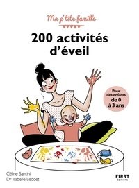 Céline Santini et Isabelle Leddet - 200 activités d'éveil - 0 à 3 ans.