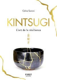 Céline Santini - Kintsugi - L'art de la résilience.