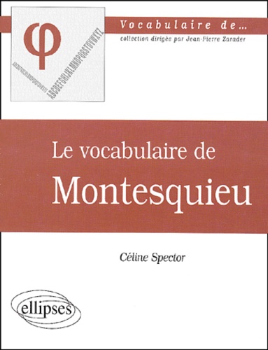 Céline Spector - Le vocabulaire de Montesquieu.