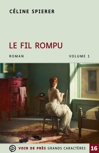 Céline Spierer - Le fil rompu - Pack en 2 volumes : Tomes 1 et 2.