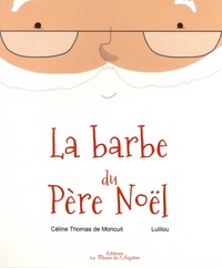 Céline Thomas de Moncuit et  Lulilou - La barbe du Père Noël.