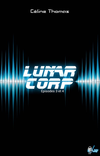 Lunar Corp, Épisodes 3-4
