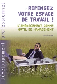 Repensez votre espace de travail !