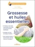 Céline Touati - Grossesse et huiles essentielles.