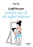 Céline Tran - Le petit livre pour prendre soin de son enfant intérieur.