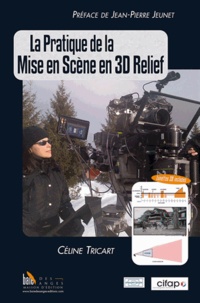 Céline Tricart - La Pratique de la mise en scène en 3D Relief.