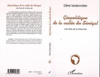 Céline Vandermotten - Géopolitique de la vallée du Sénégal : les flots de la discorde.