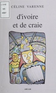 Céline Varenne - D'ivoire et de craie : abécédaire du blanc.