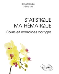 Céline Vial et Benoît Cadre - Statistique mathématique - Cours et exercices corrigés.