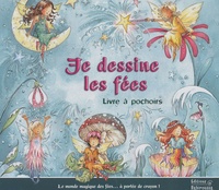 Céline Vielfaure et Samantha Chaffey - Je dessine les fées.