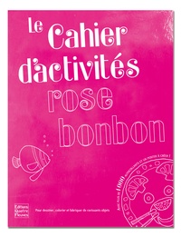 Céline Vielfaure et Jonathan Lambert - Le cahier d'activités rose bonbon.