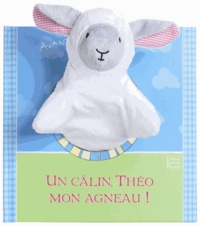 Céline Vielfaure et Jonathan Lambert - Un câlin, Théo mon agneau !.