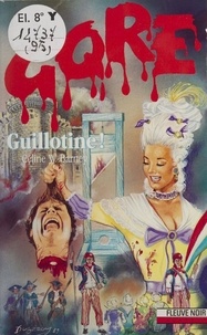 Céline W. Barney - Gore : Guillotine !.