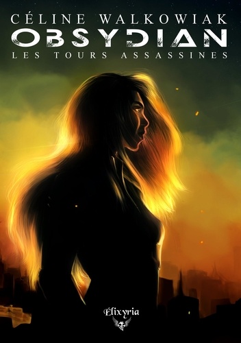 Obsydian. Tome 1 - Les tours assassines