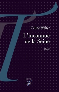 Céline Walter - L'inconnue de la Seine.