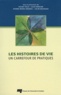 Céline Yelle et Lucie Mercier - Les histoires de vie - Un carrefour de pratiques.