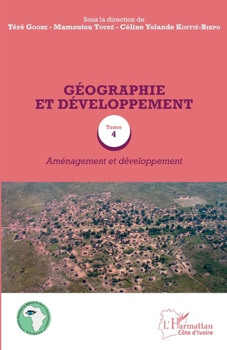 Géographie et développement. Tome 4, Aménagement et développement