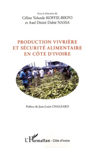 Céline Yolande Koffie-Bikpo et Axel Désiré Dabié Nassa - Production vivrière et sécurité alimentaire en Côte d'Ivoire.