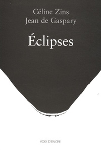 Céline Zins et Jean de Gaspary - Eclipses.