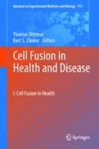 Thomas Dittmar - Cell Fusion in Health and Disease 1 - I: Cell Fusion in Health.