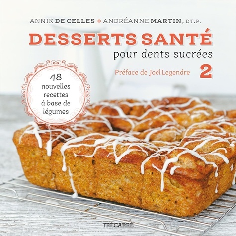 Celles annik De - Desserts sante pour dents sucrees v 02 48 nouvelles recettes a ba.