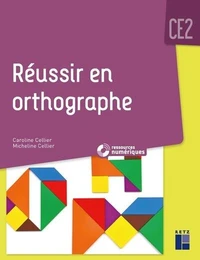 Réussir en orthographe CE2