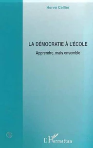La démocratie à l'école. Apprendre, mais ensemble