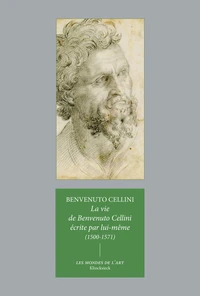 La Vie de Benvenuto Cellini écrite par lui-même à Florence