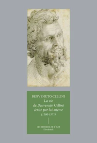 La Vie de Benvenuto Cellini écrite par lui-même à Florence