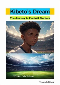 Kibeto's Dreams: The Journey to Football Stardom
