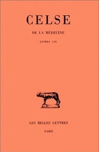  Celse - De la médecine - Tome 1, Livres I et II.