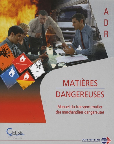  Celse - Matières dangereuses - Manuel du transport routier des marchandises dangereuses.