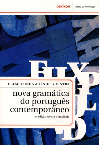 Celso Cunha et Lindley Cintra - Nova gramatica do português contemporâneo.